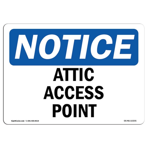Safety Sign, OSHA Notice, 7" Height, 10" Width, Aluminum, Attic Access Point Sign, Landscape
